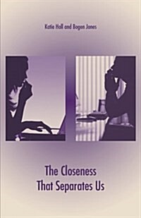 The Closeness That Separates Us (Paperback)