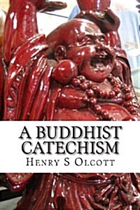 A Buddhist Catechism (Paperback)