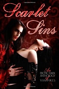 Scarlet Sins an Erotic Dark Anthology of Vampires (Paperback)