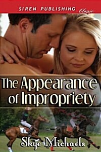 The Appearance of Impropriety [The Horsemen] (Siren Publishing Classic) (Paperback)