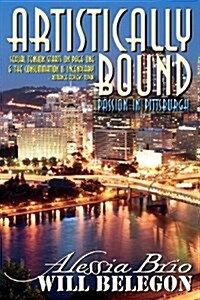 Artistically Bound: Passion in Pittsburgh (Paperback)