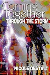 Coming Together: Through the Storm (Paperback)