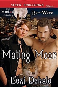 Mating Moon [Be-Were] (Siren Publishing Classic Manlove) (Paperback)