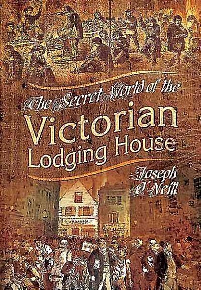 Secret World of the Victorian Lodging House (Hardcover)