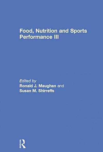 Food, Nutrition and Sports Performance III (Paperback)