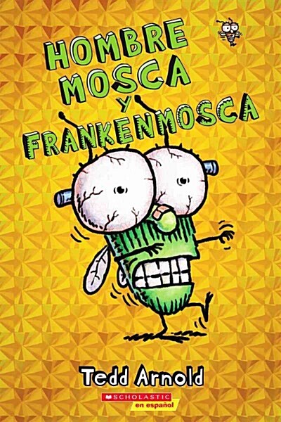 Hombre Mosca Y Frankenmosca (Fly Guy and the Frankenfly): Volume 13 (Paperback)