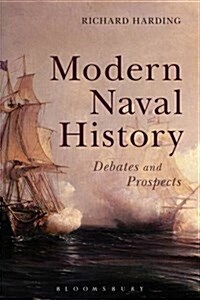Modern Naval History : Debates and Prospects (Hardcover)
