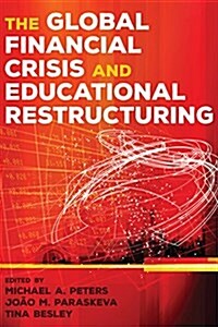 The Global Financial Crisis and Educational Restructuring (Paperback)