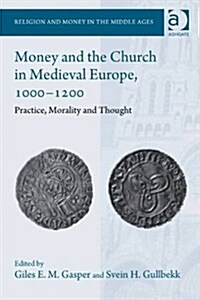 Money and the Church in Medieval Europe, 1000-1200 : Practice, Morality and Thought (Hardcover, New ed)