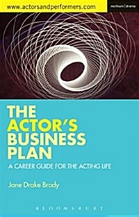 The Actors Business Plan : A Career Guide for the Acting Life (Paperback)