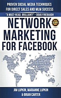 Network Marketing for Facebook: Proven Social Media Techniques for Direct Sales & MLM Success (Paperback)