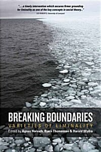 Breaking Boundaries : Varieties of Liminality (Hardcover)