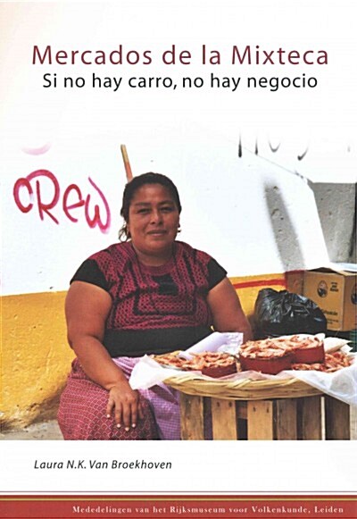 Mercados de la Mixteca: Si No Hay Carro, No Hay Negocio (Paperback)