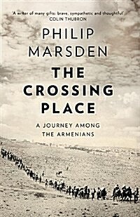 The Crossing Place : A Journey Among the Armenians (Paperback)