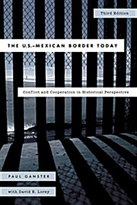 The U.S.-Mexican Border Today: Conflict and Cooperation in Historical Perspective (Paperback, 3)