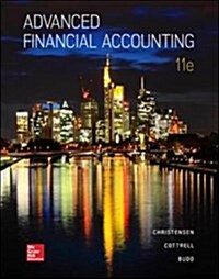 Advanced Financial Accounting: Theodore E. Christensen, David M. Cottrell, Cassy Budd (Hardcover, 11, Revised)
