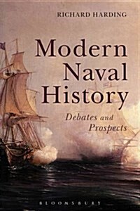 Modern Naval History : Debates and Prospects (Paperback)