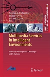 Multimedia Services in Intelligent Environments: Software Development Challenges and Solutions (Paperback, 2010)
