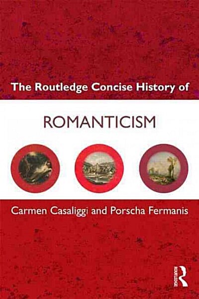 Romanticism : A Literary and Cultural History (Paperback)