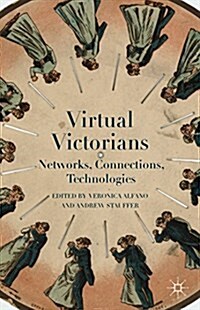 Virtual Victorians : Networks, Connections, Technologies (Hardcover)