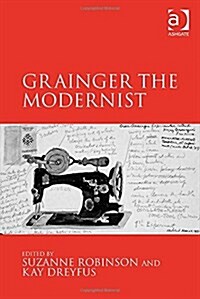 Grainger the Modernist (Hardcover)