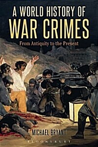 A World History of War Crimes : From Antiquity to the Present (Paperback)