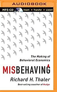 Misbehaving: The Making of Behavioral Economics (MP3 CD)