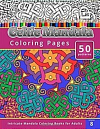 Coloring Books for Grown-Ups Celtic Mandala Coloring Pages (Paperback)