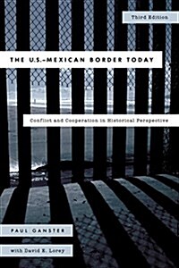 The U.S.-Mexican Border Today: Conflict and Cooperation in Historical Perspective (Hardcover, 3)