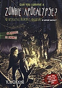 [중고] Can You Survive a Zombie Apocalypse?: An Interactive Doomsday Adventure (Paperback)