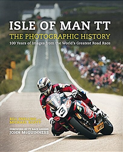 Isle of Man TT : The Photographic History (Hardcover)