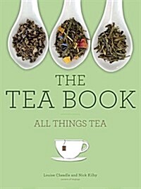 The Tea Book: All Things Tea (Hardcover)
