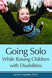 Going Solo While Raising Children With Disabilities (Paperback)