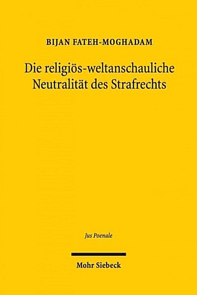 Die Religios-Weltanschauliche Neutralitat Des Strafrechts: Zur Strafrechtlichen Beobachtung Religioser Pluralitat (Hardcover)