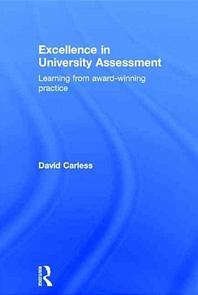 Excellence in University Assessment : Learning from Award-Winning Practice (Hardcover)