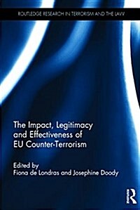 The Impact, Legitimacy and Effectiveness of Eu Counter-terrorism (Hardcover)