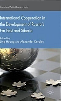 International Cooperation in the Development of Russias Far East and Siberia (Hardcover)