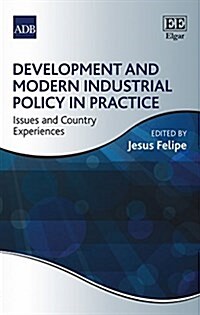 Development and Modern Industrial Policy in Practice : Issues and Country Experiences (Hardcover)