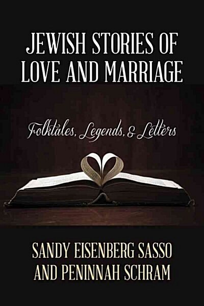 Jewish Stories of Love and Marriage: Folktales, Legends, and Letters (Hardcover)