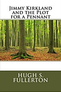 Jimmy Kirkland and the Plot for a Pennant (Paperback)