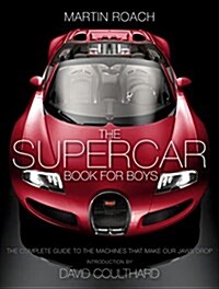 The Supercar Book: The Complete Guide to the Machines That Make Our Jaws Drop (Hardcover)