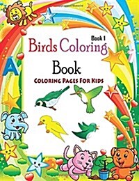 Coloring Pages For Kids Birds Coloring Book 1: Coloring Books for Kids (Paperback)