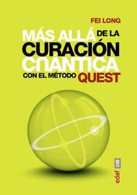 Mas alla de la curacion cuantica. Con el metodo Quest / Beyond Quantum Healing. With the Quest Method (Paperback)