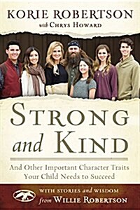 Strong and Kind: And Other Important Character Traits Your Child Needs to Succeed (Hardcover)