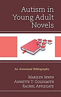 Autism in Young Adult Novels: An Annotated Bibliography (Hardcover)