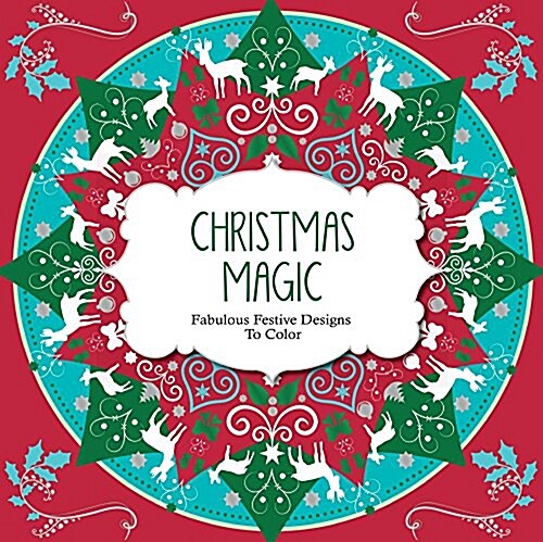 Christmas Magic: Fabulous Festive Designs to Color (Paperback)