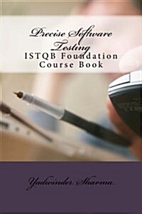 Precise Software Testing: ISTQB Foundation Course Book (Paperback)