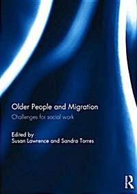 Older People and Migration : Challenges for Social Work (Hardcover)