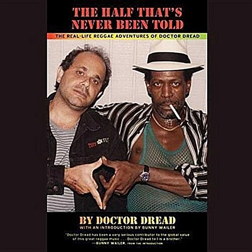 The Half Thats Never Been Told: The Real-Life Reggae Adventures of Doctor Dread (MP3 CD)