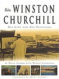 Sir Winston Churchill : His Life and His Paintings (Paperback)